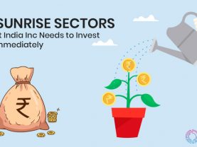 8 Sunrise Sectors that India Inc Needs to Invest in Immediately