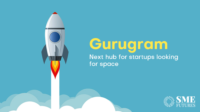 Gurugram next hub for startups looking for space | SME Futures