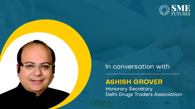 Ashish Grover- Delhi Drugs Traders Association