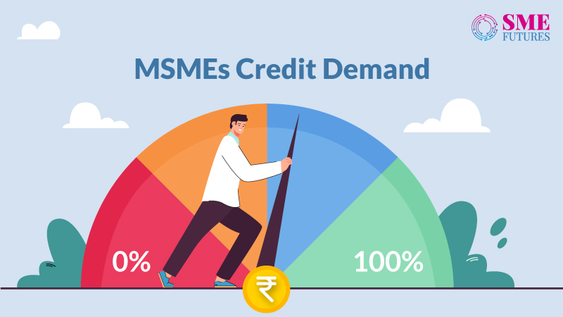 MSME's credit demands are reaching the pre-pandemic levels, but they still have some more ground to cover_Featured-image